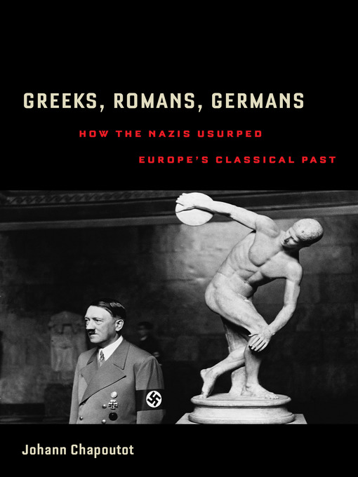 Title details for Greeks, Romans, Germans by Johann Chapoutot - Available